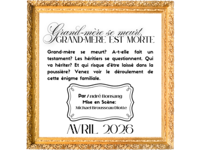 Souper th&eacute;&acirc;tre&colon; Grand-m&egrave;re se meurt&comma; GRAND-M&Egrave;RE EST MORTE