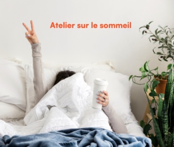 Atelier sur le sommeil  - EN PR&Eacute;SENTIEL